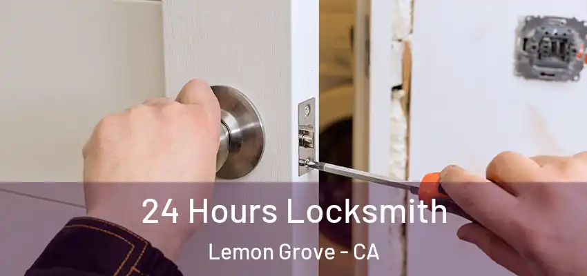  24 Hours Locksmith Lemon Grove - CA