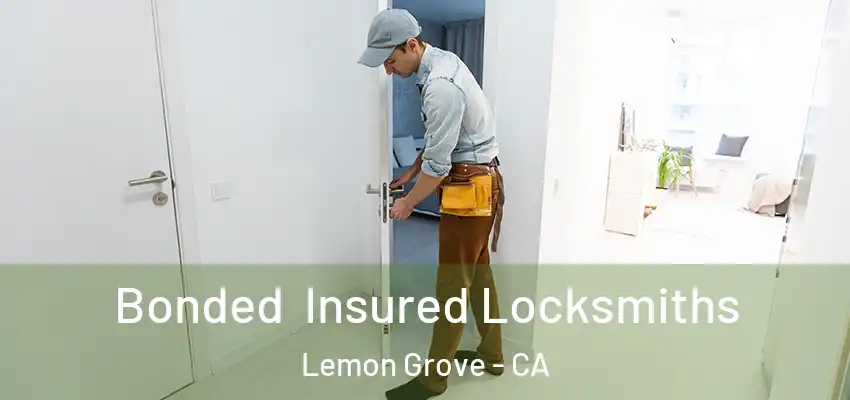  Bonded Insured Locksmiths Lemon Grove - CA