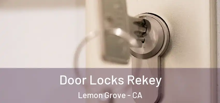  Door Locks Rekey Lemon Grove - CA
