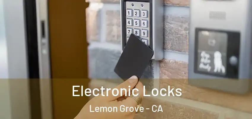  Electronic Locks Lemon Grove - CA