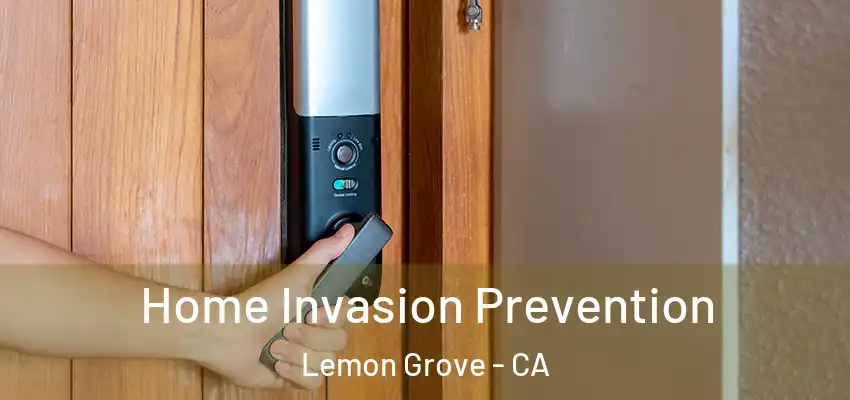 Home Invasion Prevention Lemon Grove - CA