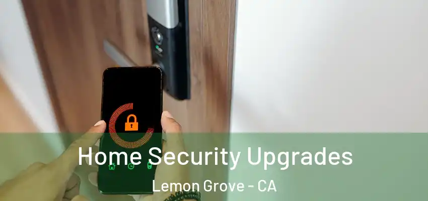  Home Security Upgrades Lemon Grove - CA