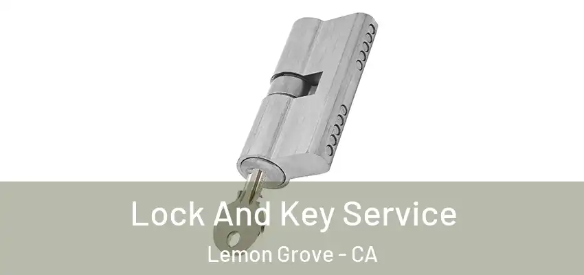  Lock And Key Service Lemon Grove - CA