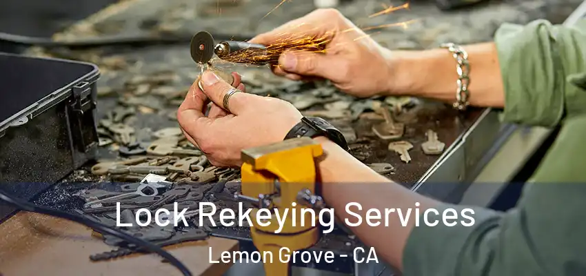Lock Rekeying Services Lemon Grove - CA