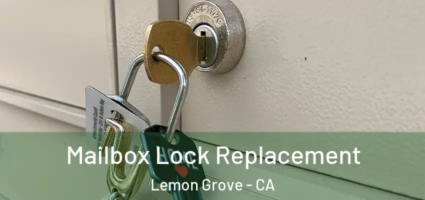  Mailbox Lock Replacement Lemon Grove - CA