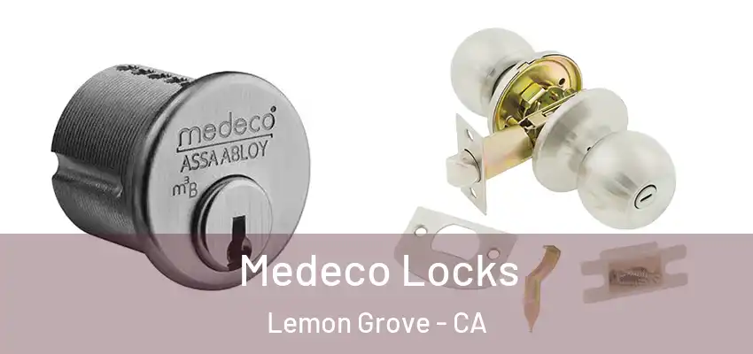 Medeco Locks Lemon Grove - CA
