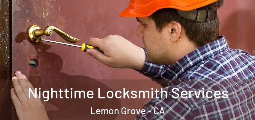  Nighttime Locksmith Services Lemon Grove - CA
