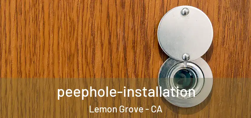  peephole-installation Lemon Grove - CA