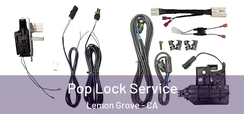  Pop Lock Service Lemon Grove - CA