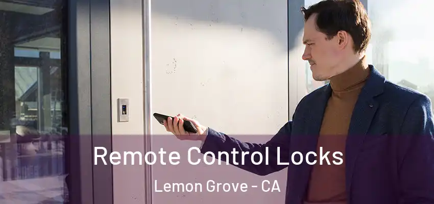  Remote Control Locks Lemon Grove - CA