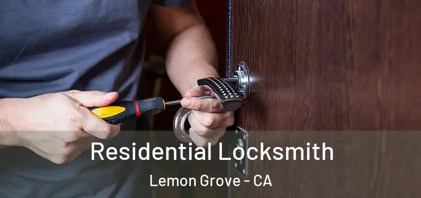  Residential Locksmith Lemon Grove - CA