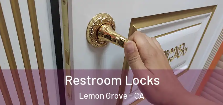 Restroom Locks Lemon Grove - CA