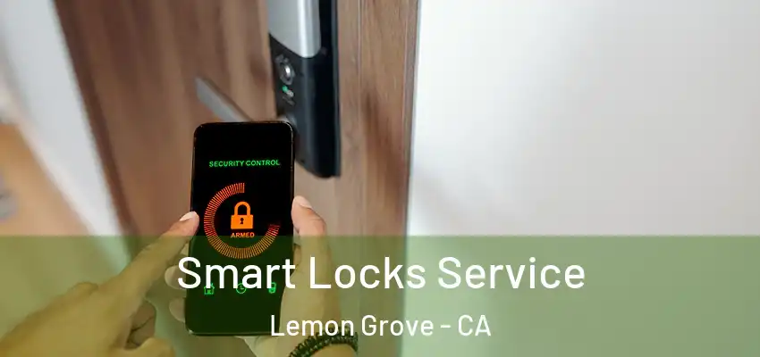  Smart Locks Service Lemon Grove - CA