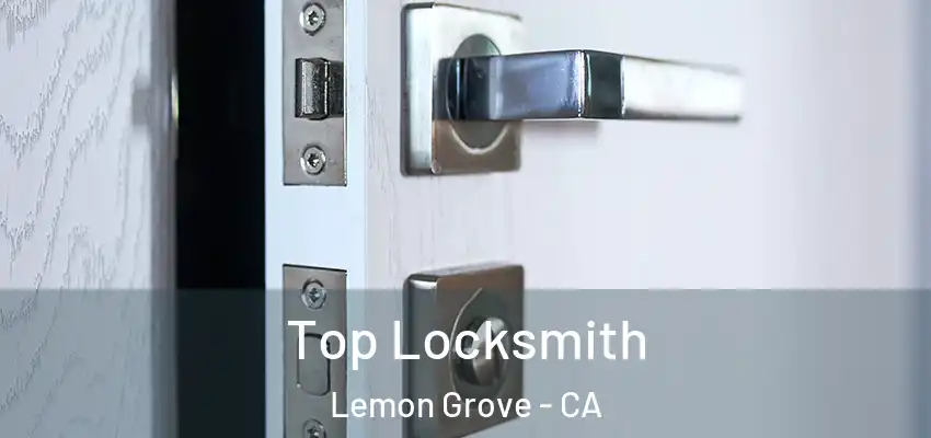  Top Locksmith Lemon Grove - CA