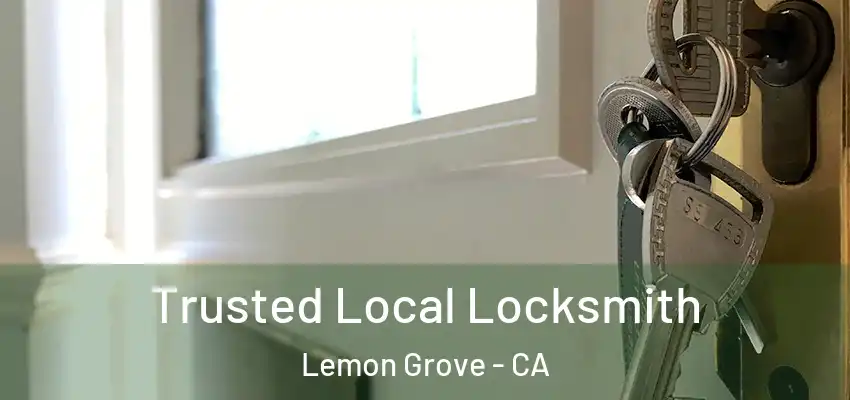  Trusted Local Locksmith Lemon Grove - CA