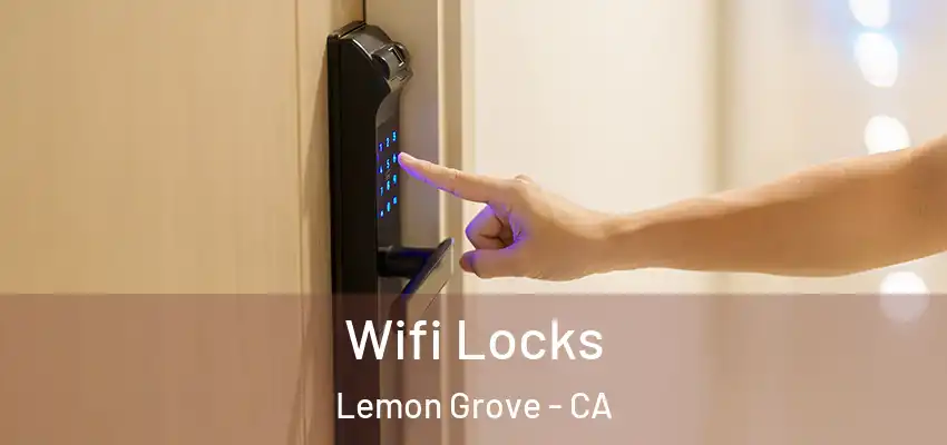  Wifi Locks Lemon Grove - CA